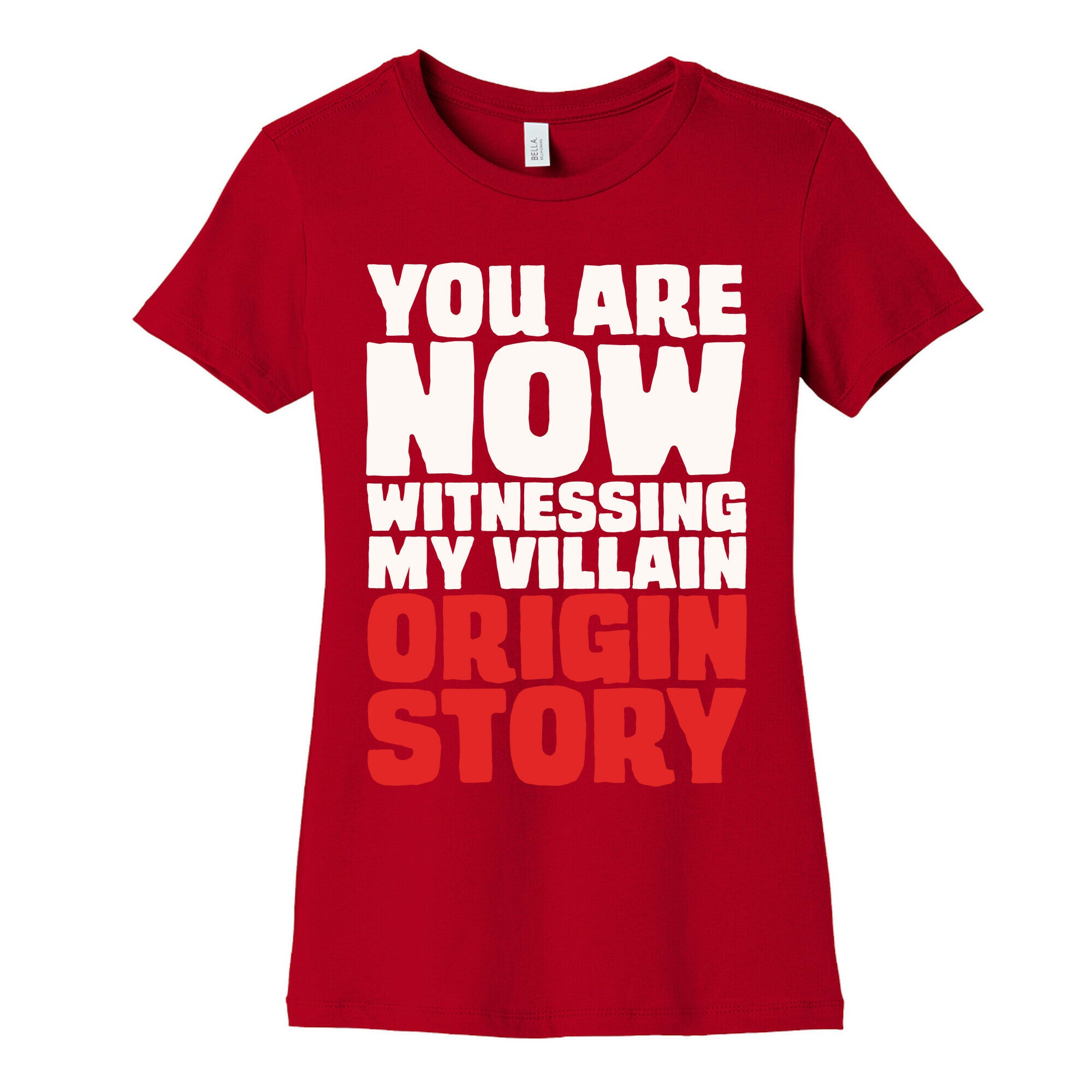 You Are Now Witnessing My Villain Origin Story Women's Cotton Tee
